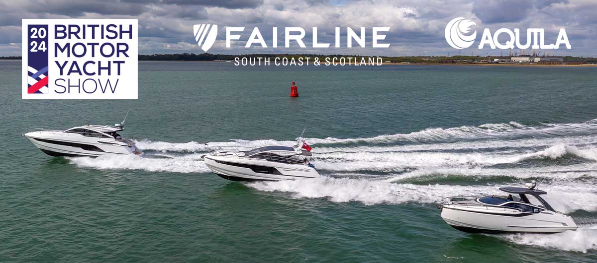 Aquila and Fairline Yachts at the British Motor Yacht Show 2024
